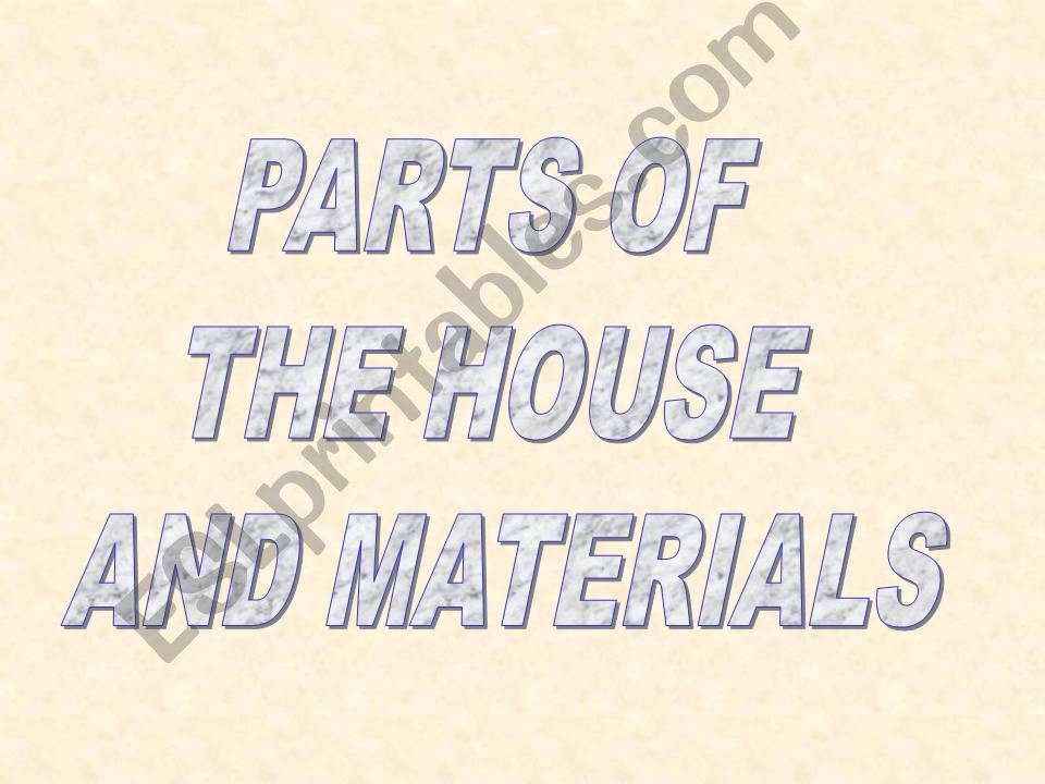 Parts of a house and materials