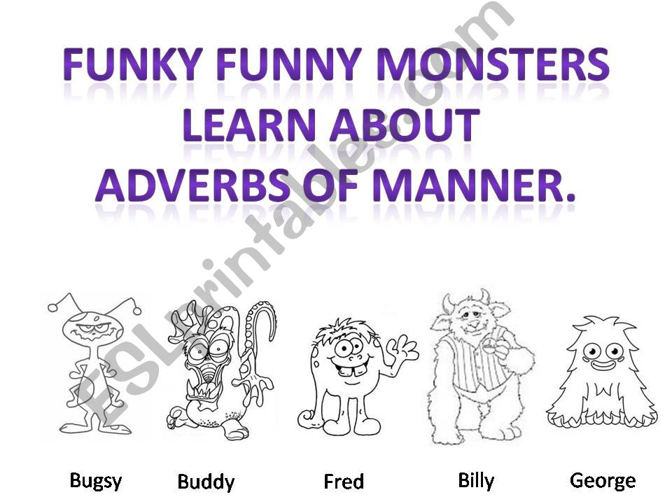 Funky Funny Monsters learn about adverbs in manner