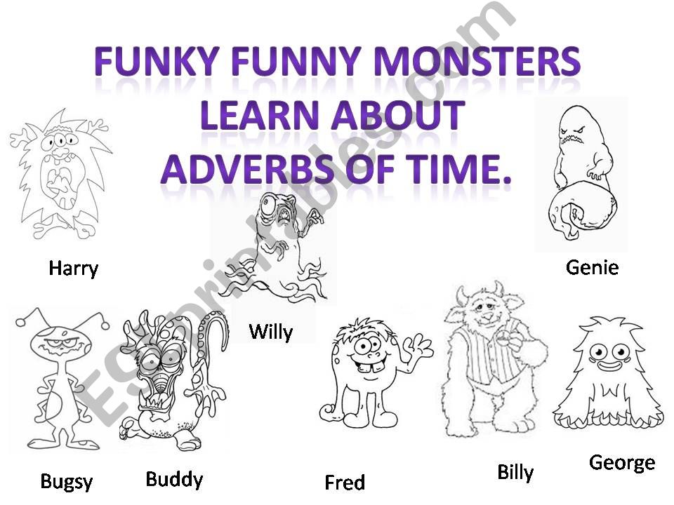 Funky Funny Monsters learn about adverbs of time 
