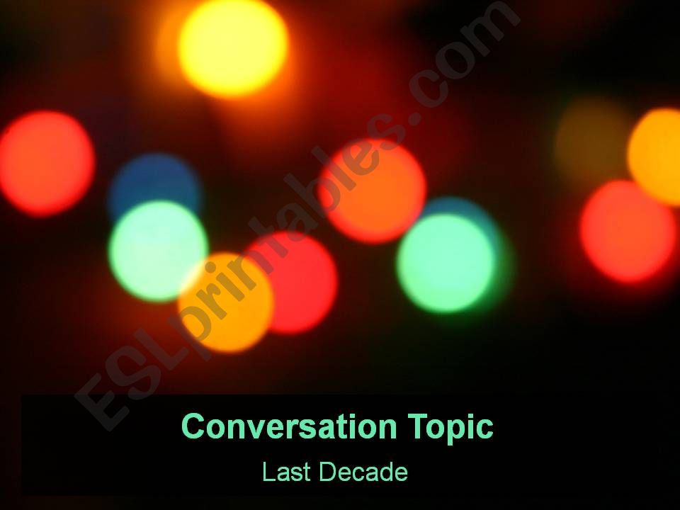 Conversation Topic - Last Decade