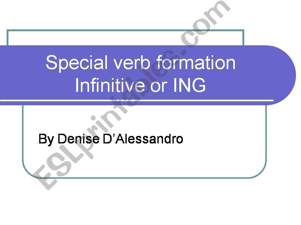 Special verb formation - verb + ing form