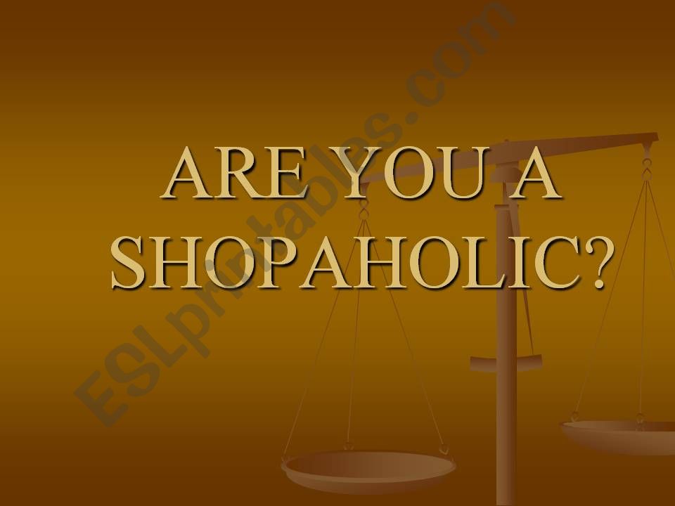 Are you a shopaholic? powerpoint