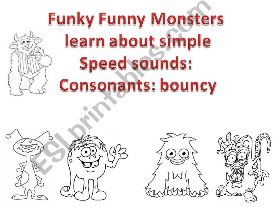 Funky Funny Monsters learn about simple speed sounds: Consonants bouncy