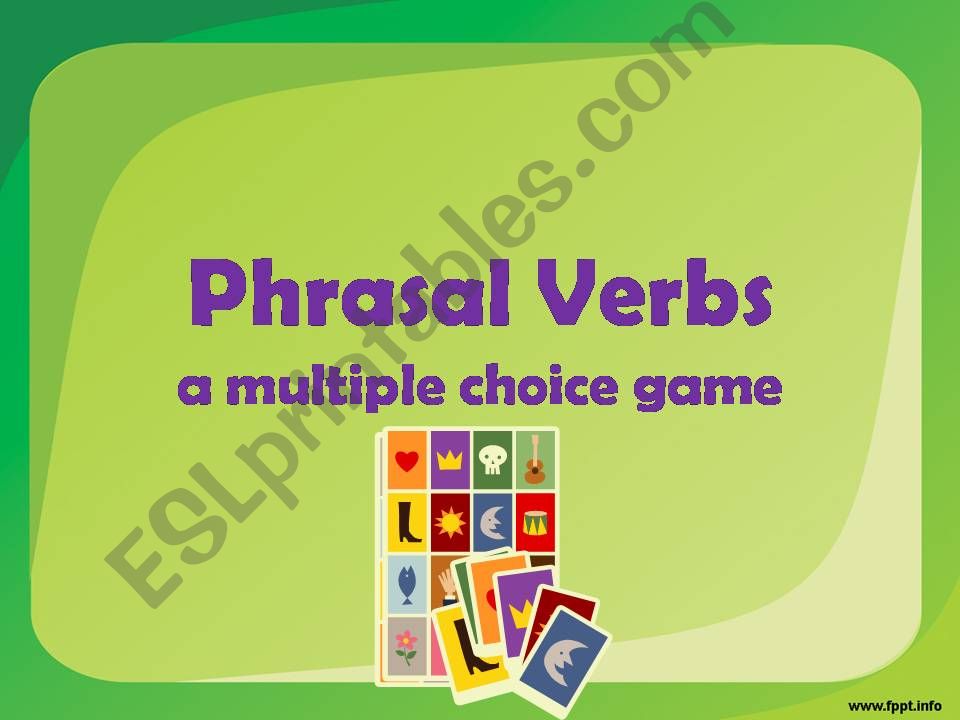 Phrasal Verbs - a multiple choice game