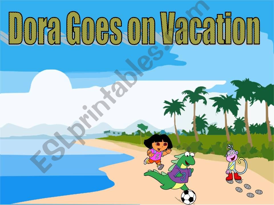 Exploring English w/ Dora: Pt. 8 Vacation