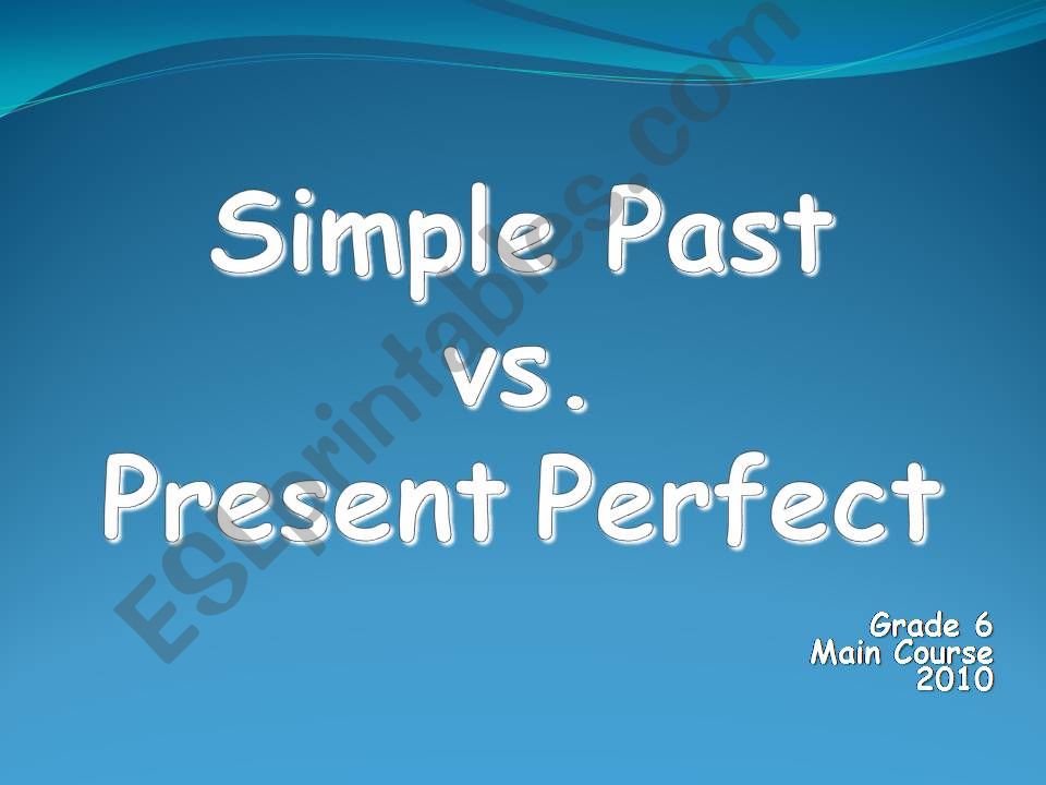 Simple Past vs Present Perfect