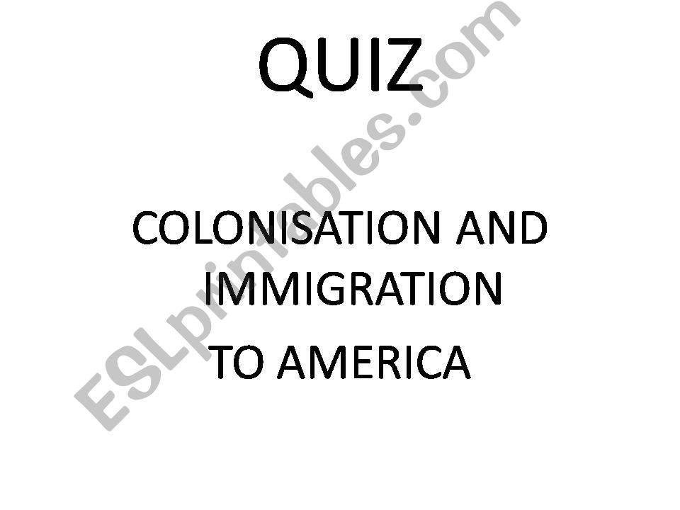 QUIZ colonisation and immigration to America