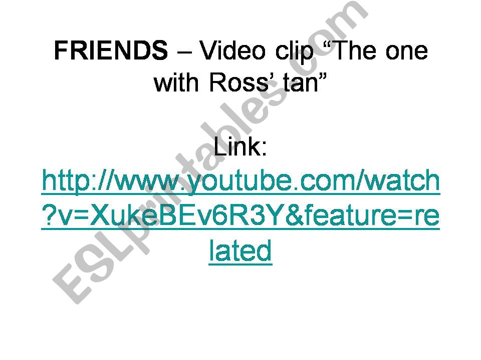 Video clip from Friends - The one with Ross tan