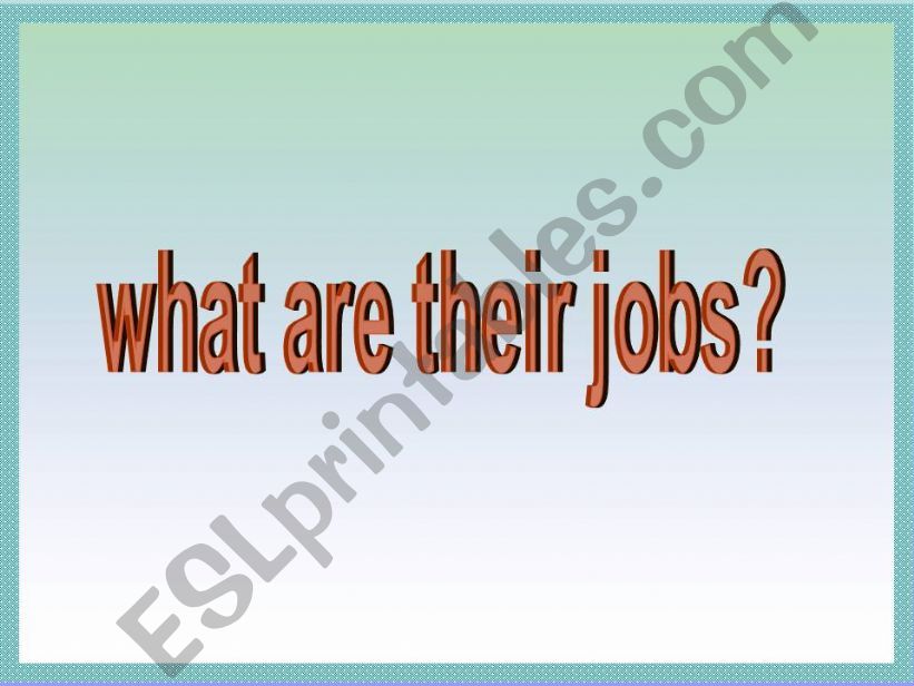 what are their jobs? powerpoint