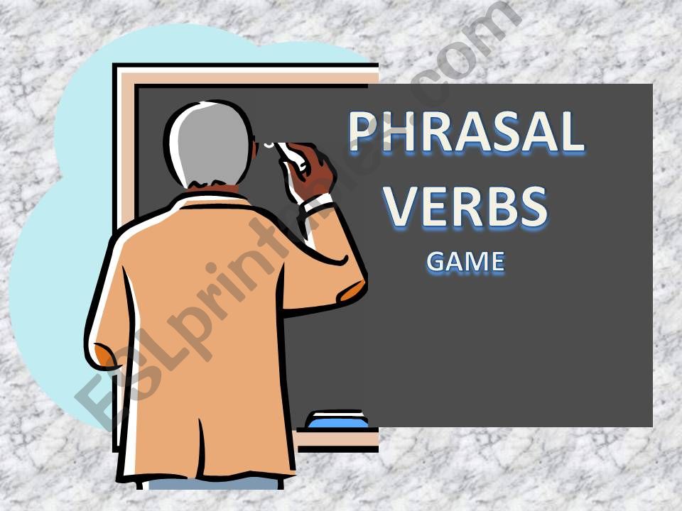 Phrasal Verbs - a  game powerpoint
