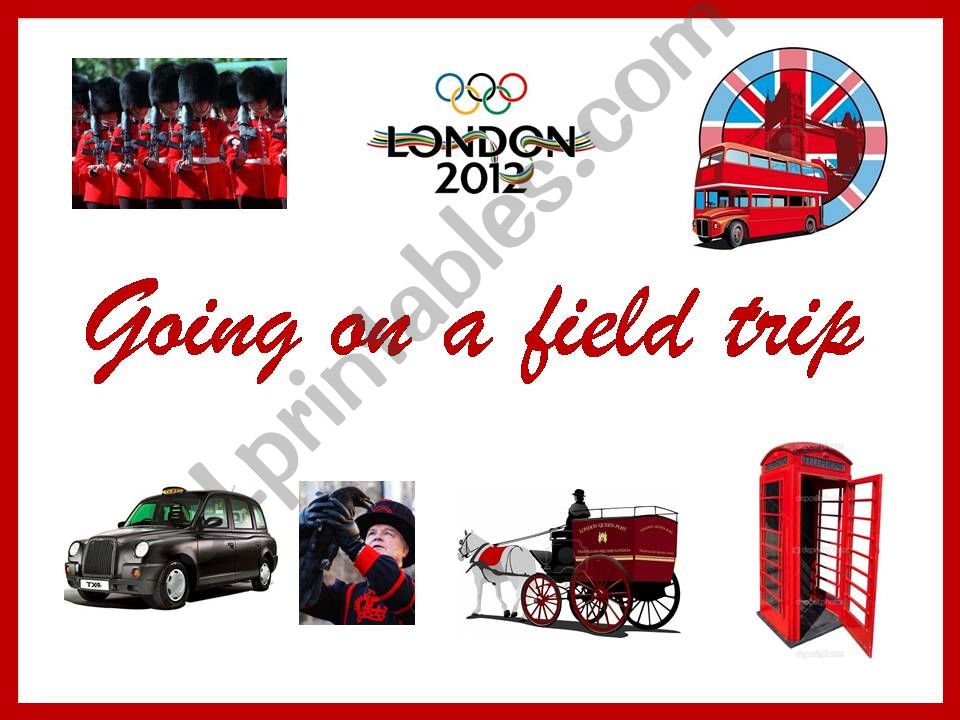 Going on a field trip - LONDON - Part 1