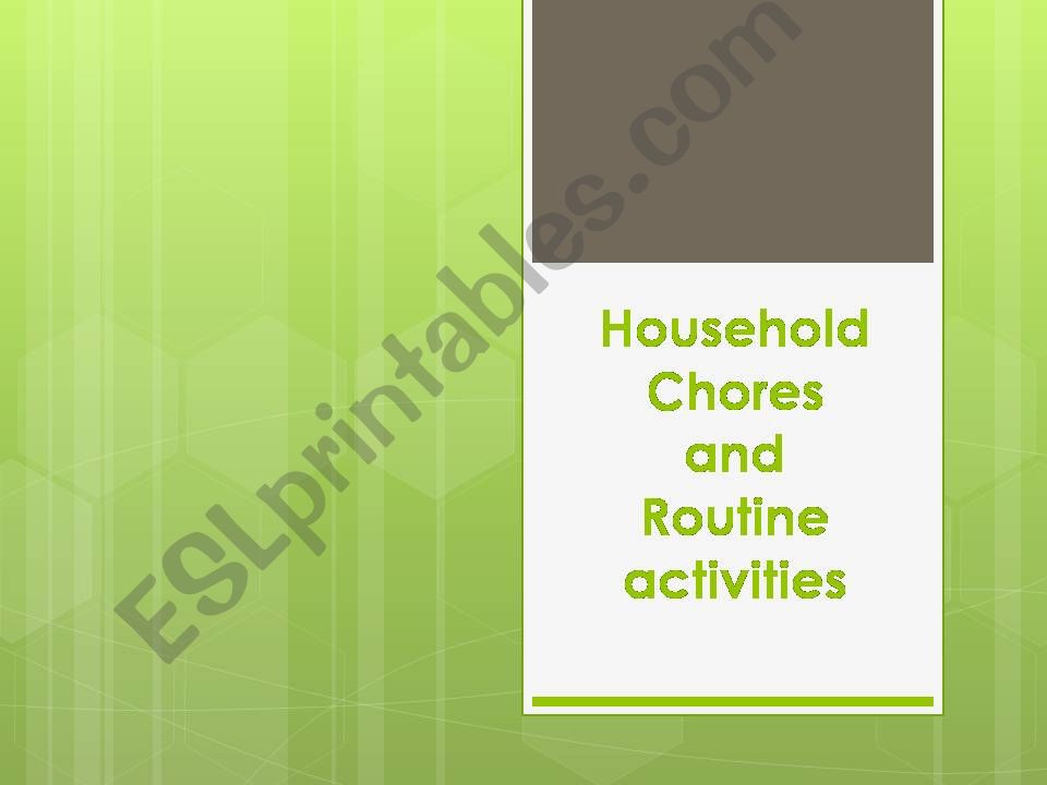 Household Chores and Routine Activities