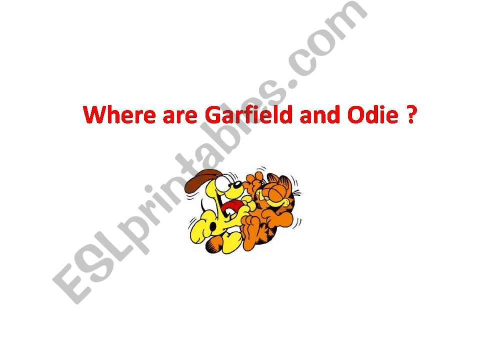 wheres Garfield ? prepositions of place