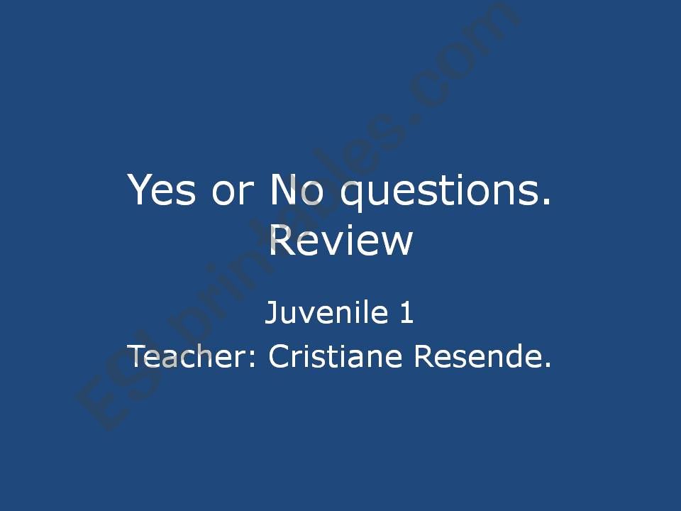 Review Yes or No questions with verb to be.