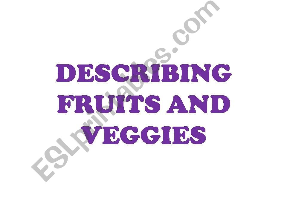 Describing Fruits and Veggies powerpoint