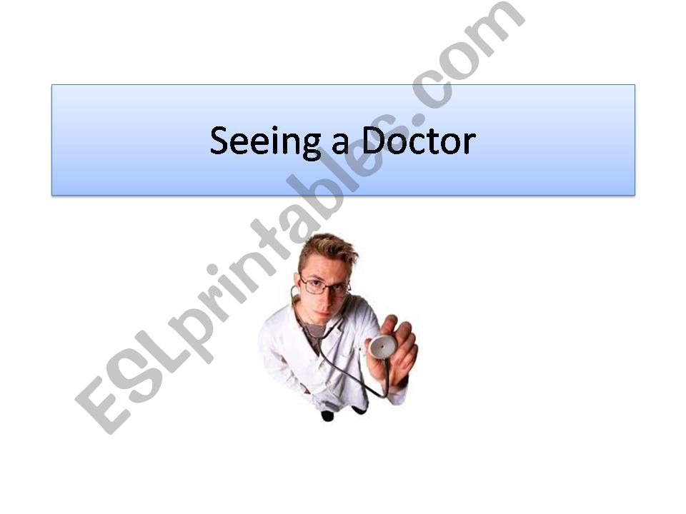 Seeing a doctor powerpoint