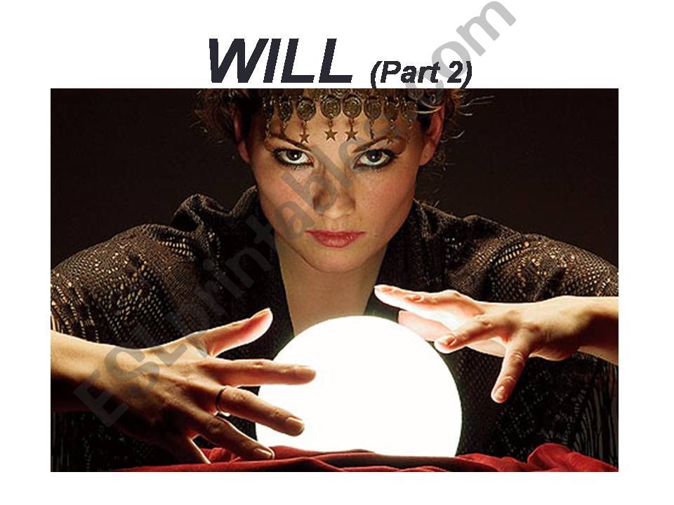 WILL (Future Predictions) Part # 2