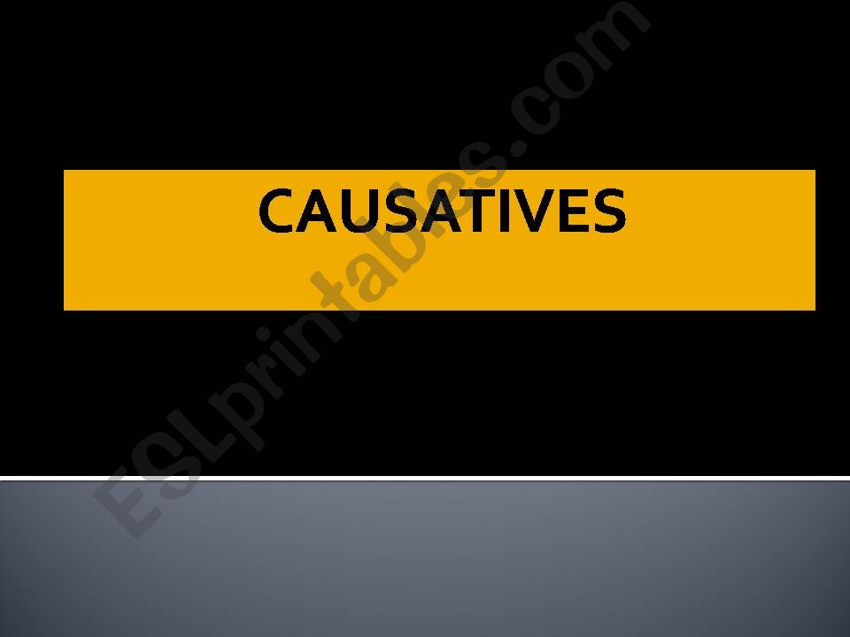 CAUSATIVE STRUCTURES (PART 1) powerpoint