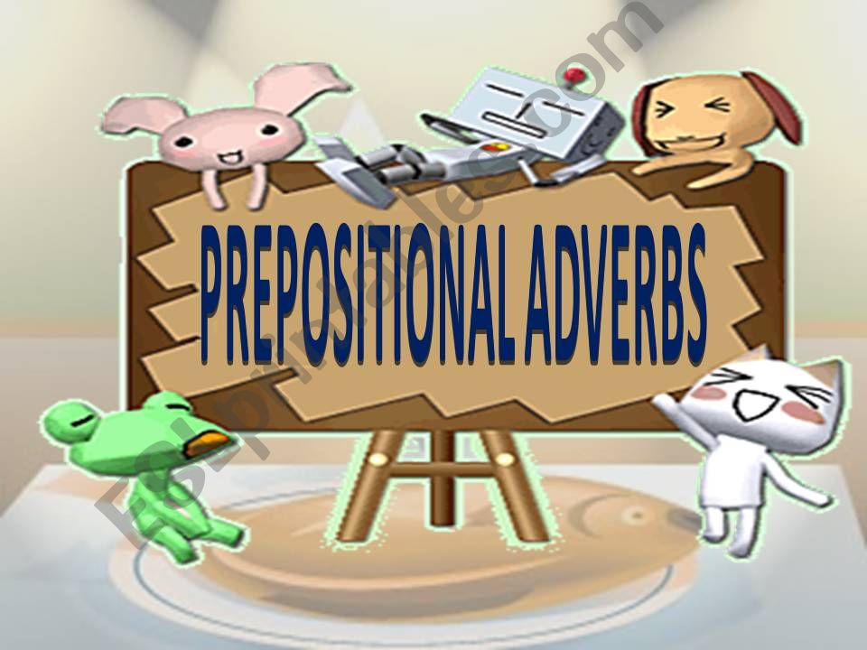 PREPOSITIONAL ADVERBS (PART 1)