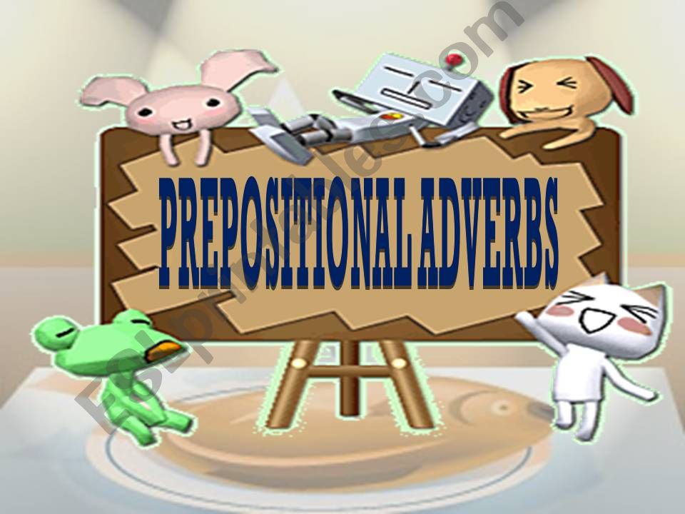 PREPOSITIONS-PREPOSITIONAL ADVERBS (PART 2)