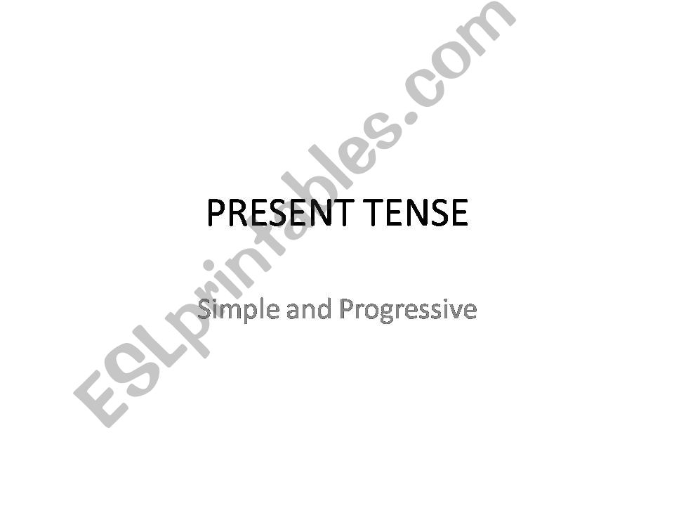 present tense simple and progressive