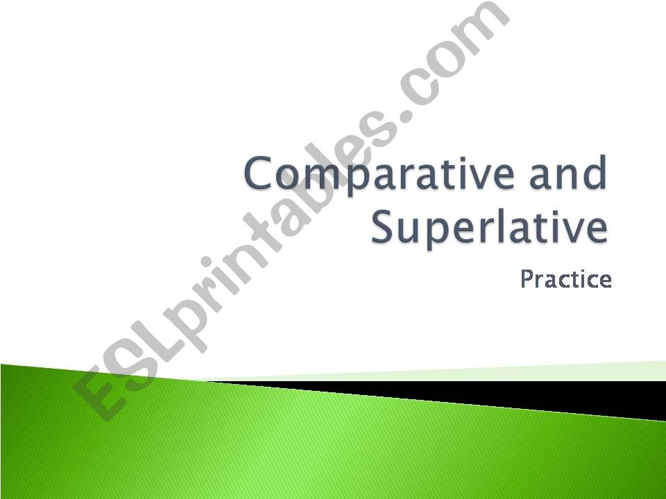 Comparative and Superlative Practice