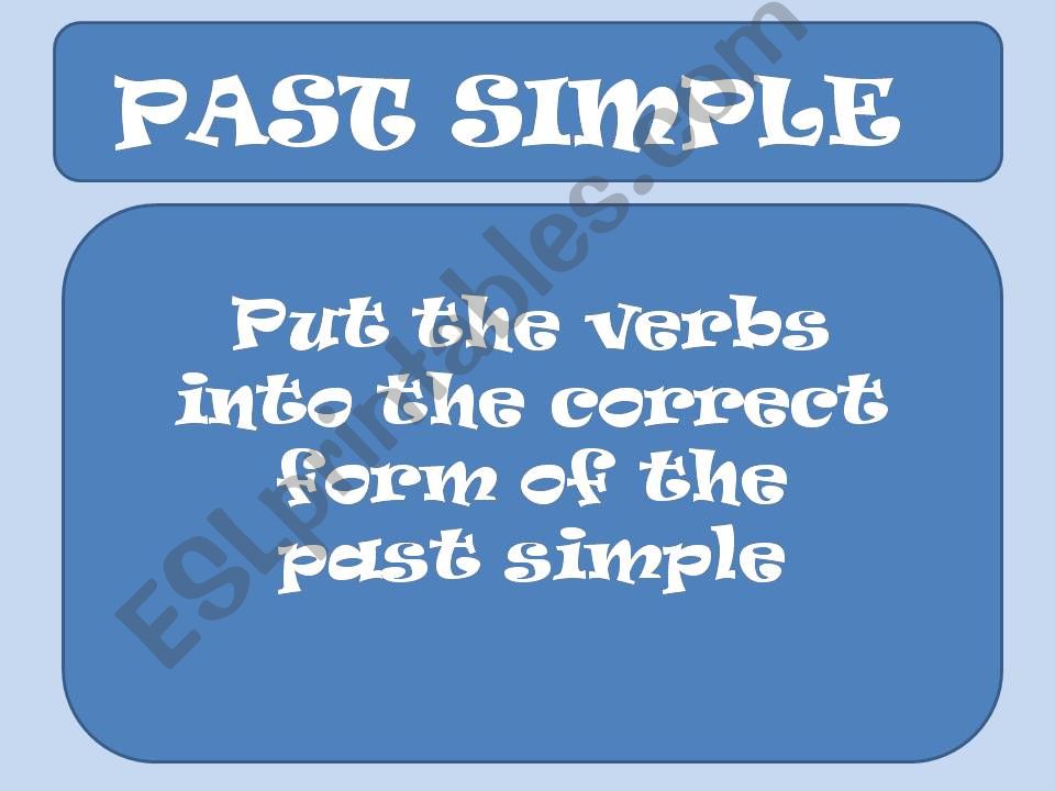 PAST SIMPLE regular & irregular verbs