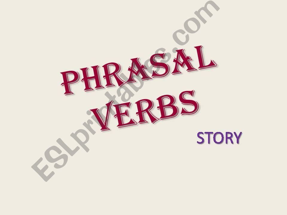 Phrasal Verbs story! powerpoint