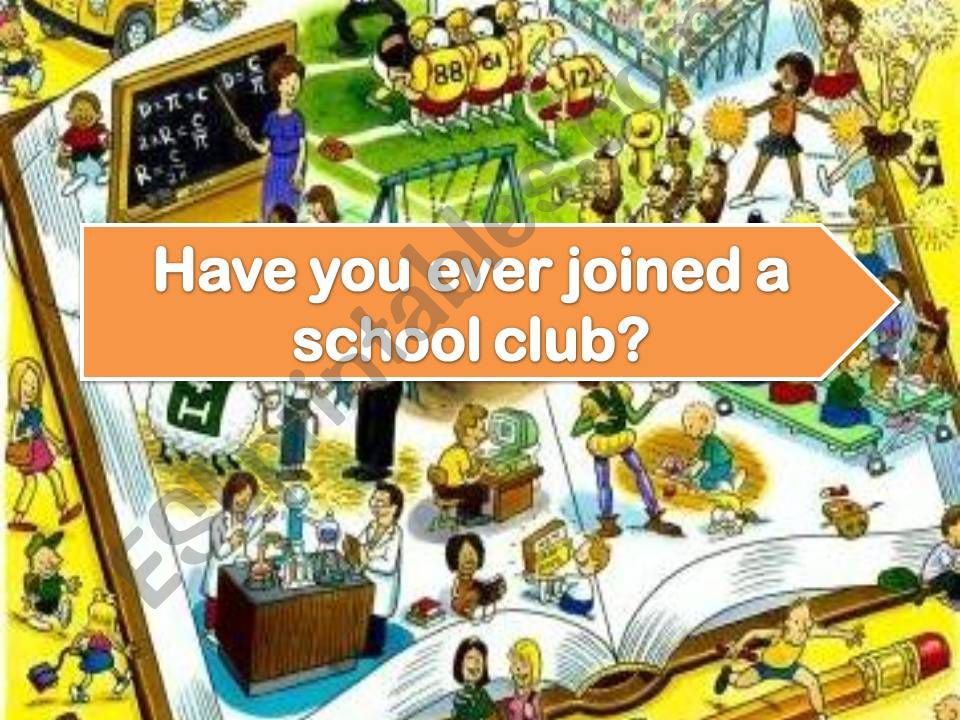 Have you ever joined a school club?