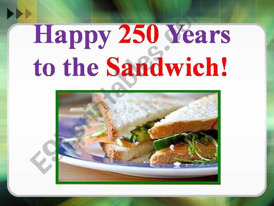 Happy 250 years to the Sandwich!
