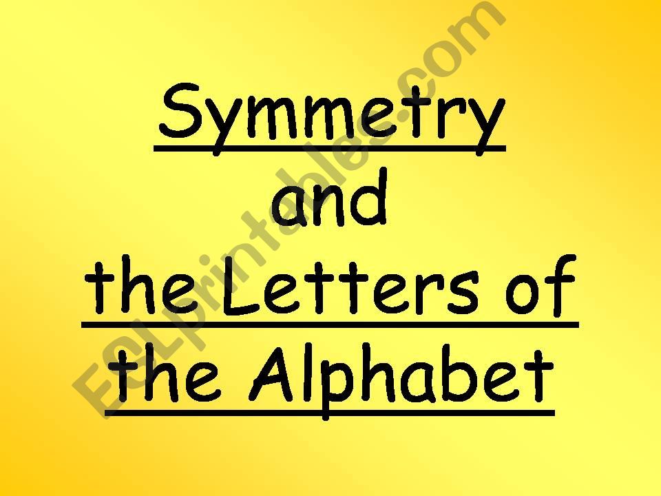 Symmetry and the alphabet powerpoint