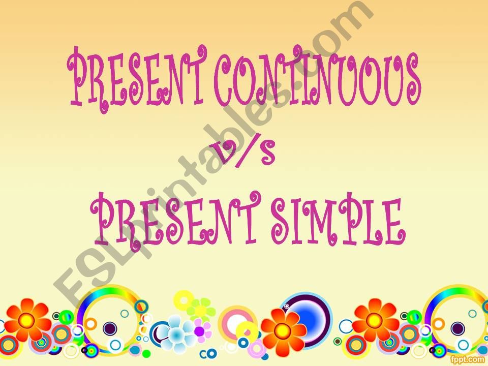 Present Simple v/s Present Continuous