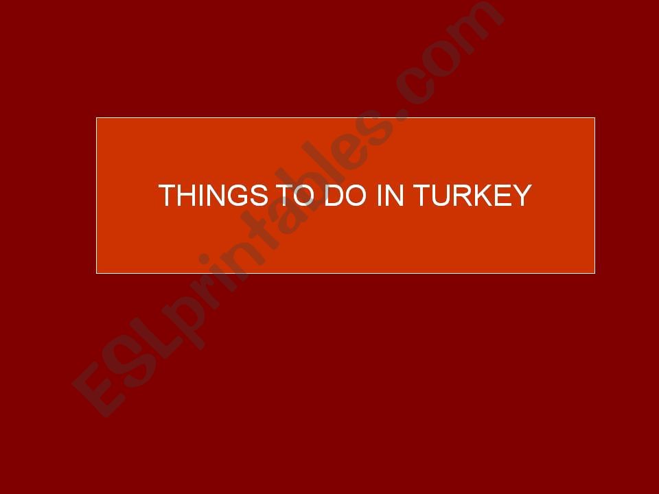 Things to do in Turkey powerpoint