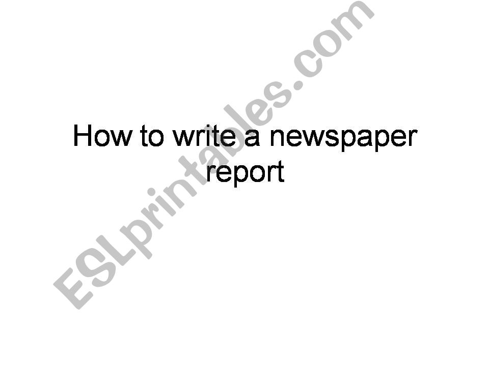 How to write a newspaper report
