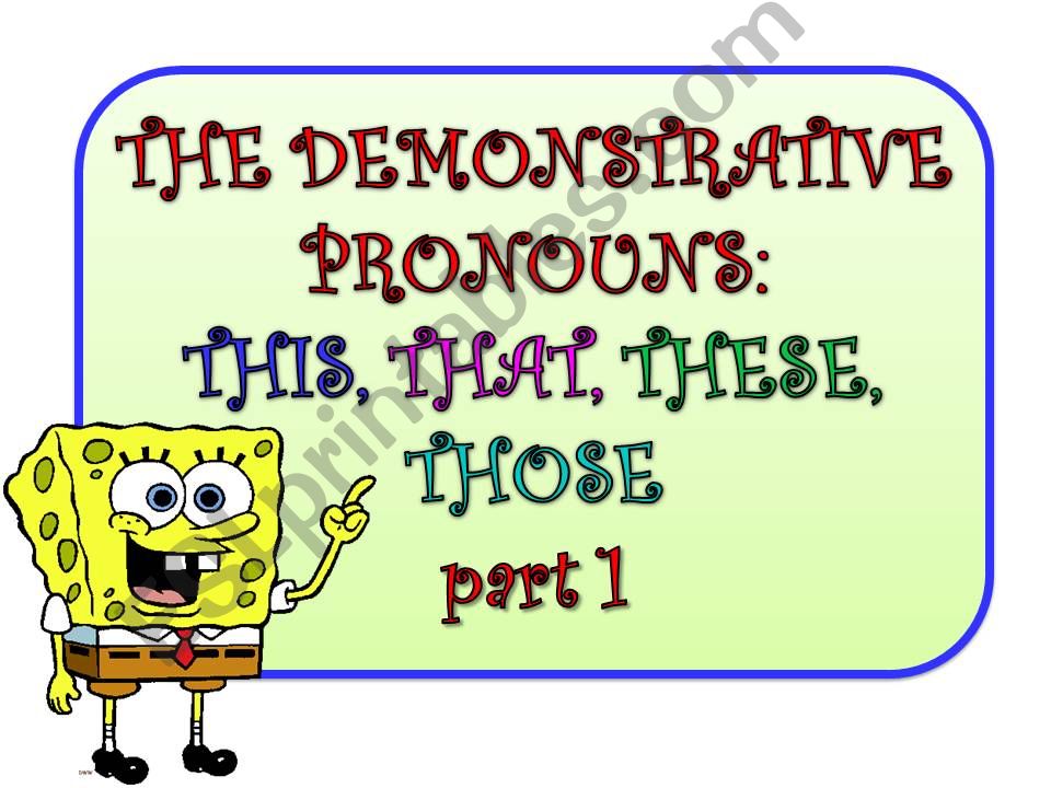 The Demonstrative Pronouns Part 1