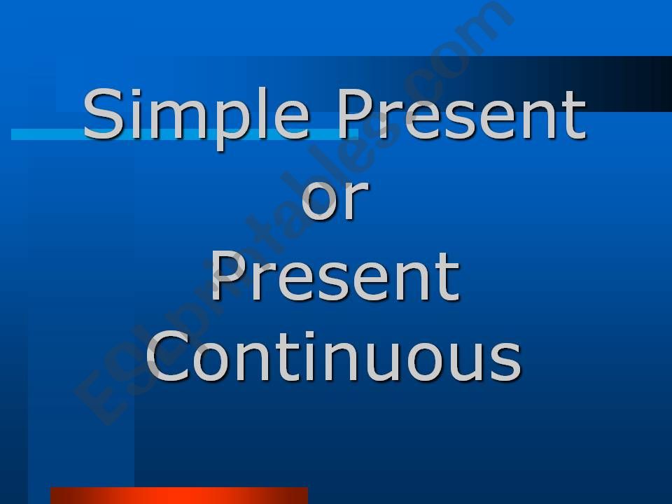 Simple Present x Present Continuous