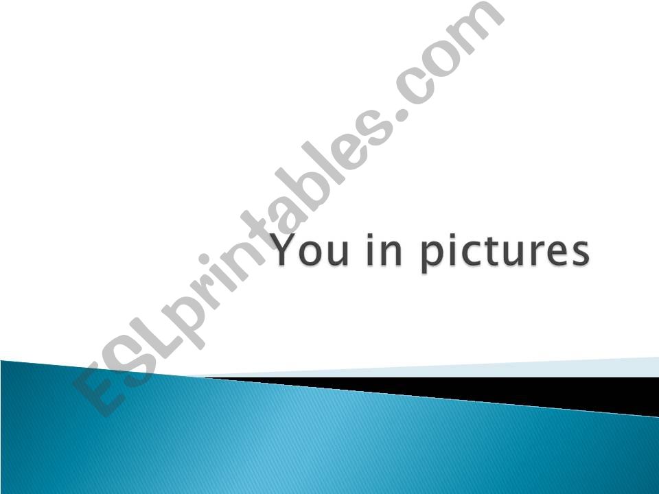 You in pictures powerpoint