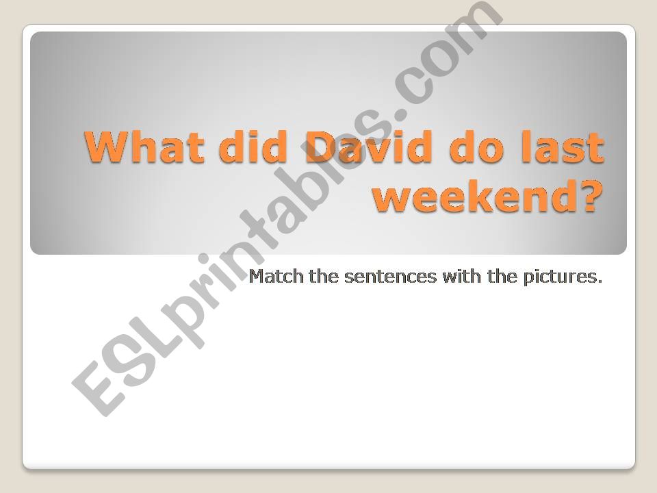 What did you do last weekend? powerpoint