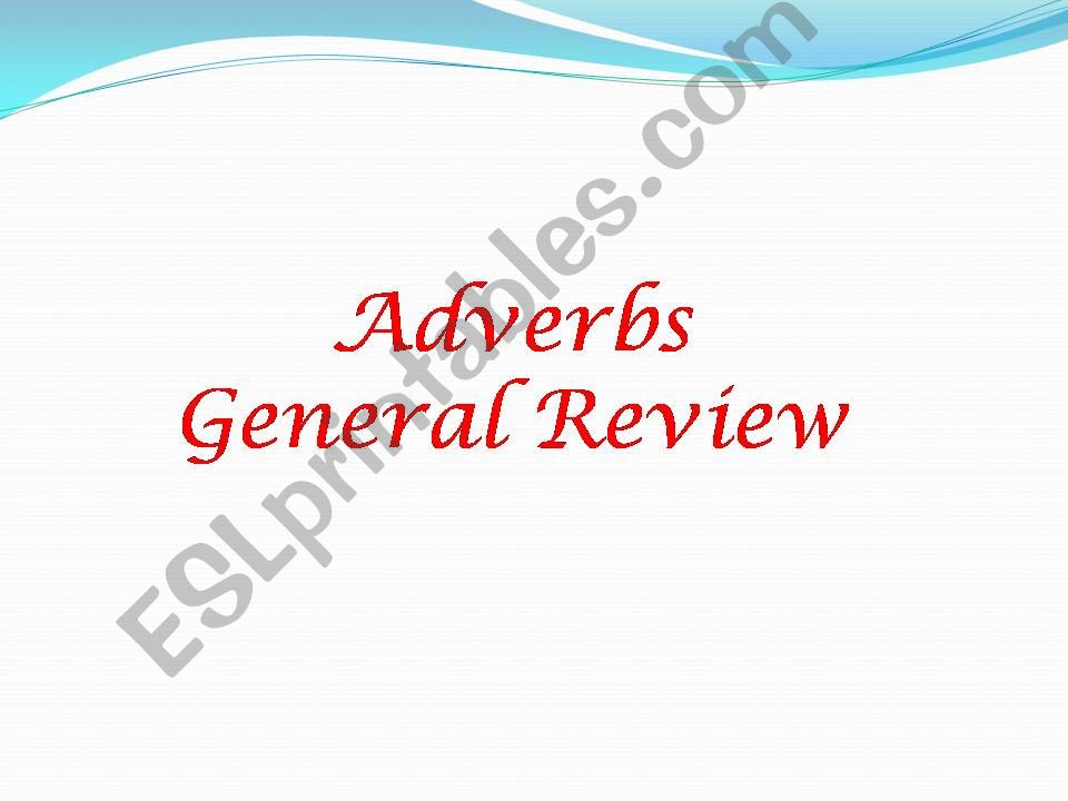 The Adverbs - General Review powerpoint