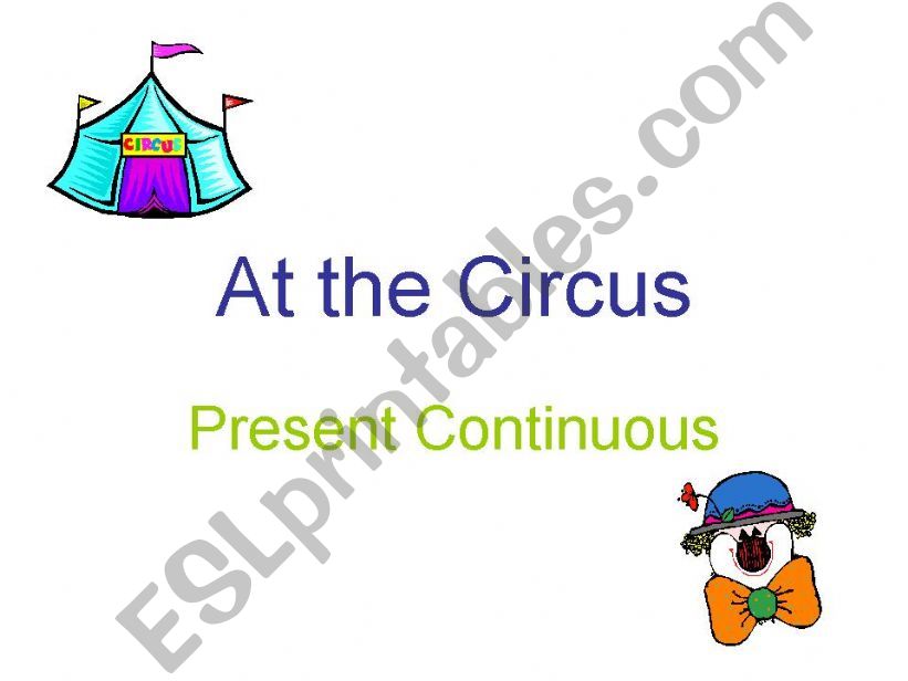 Present Continuous - At the circus