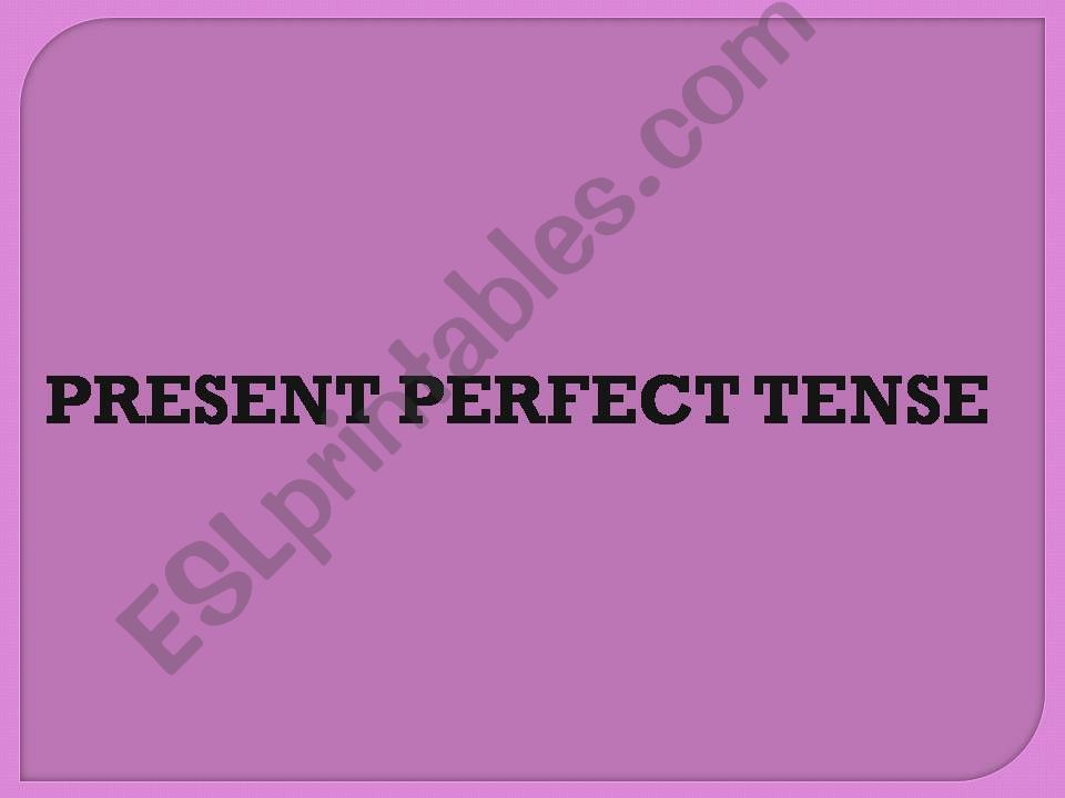 Present Perfect Tense powerpoint