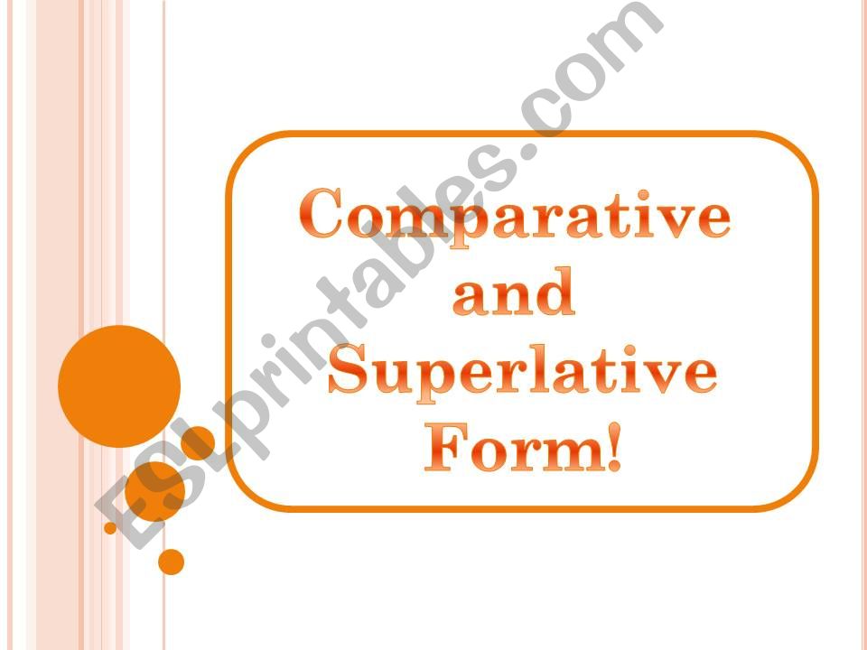 Adjectives. Comparative and superlative form