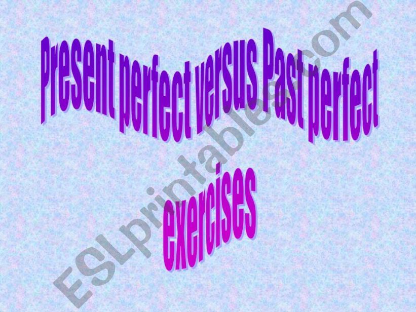 Present perfect vs past perfect