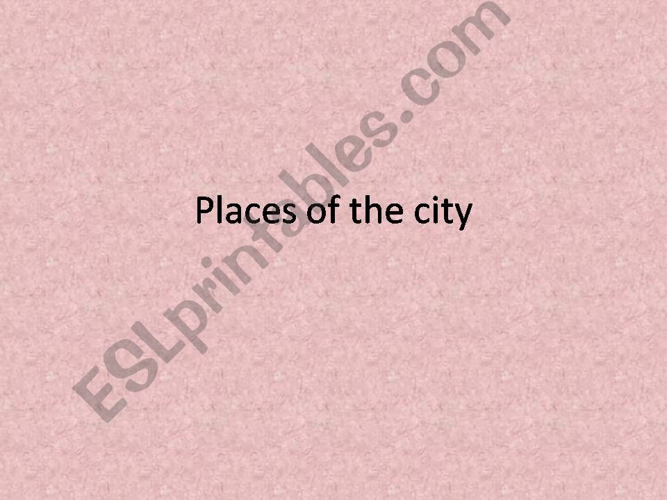 Places of the city powerpoint