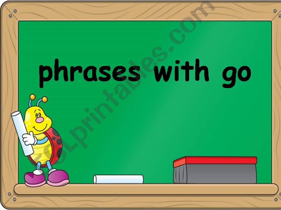 phrases with go powerpoint