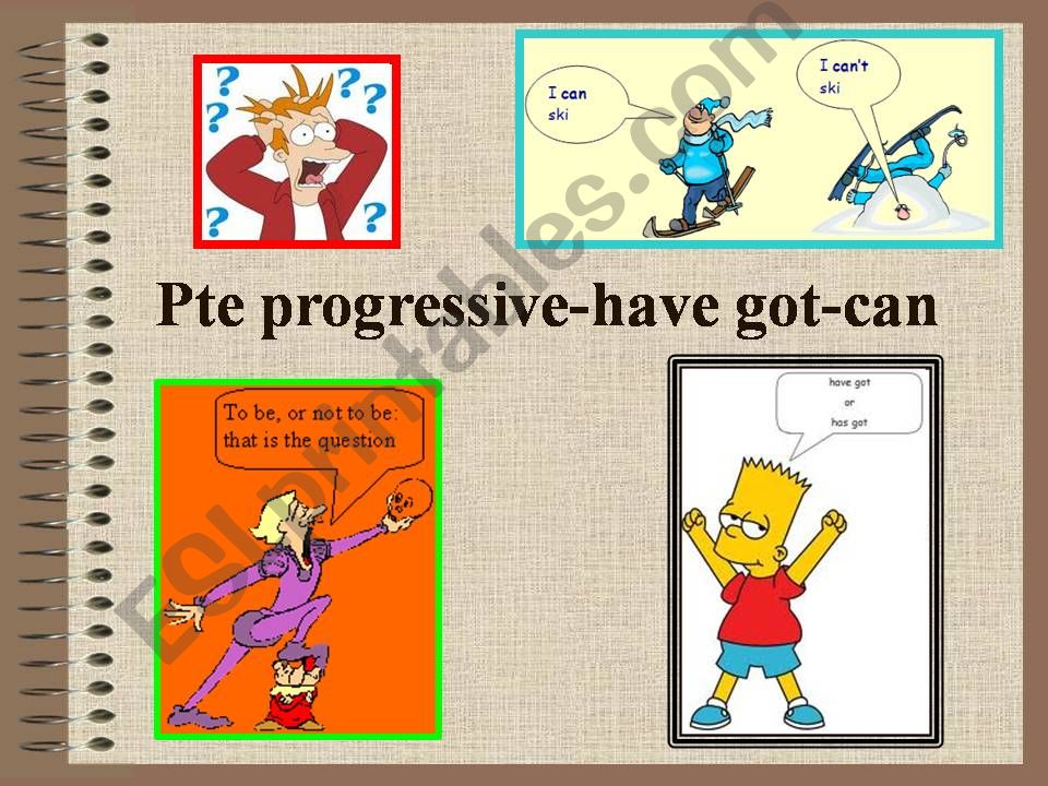 present progressive- have - can