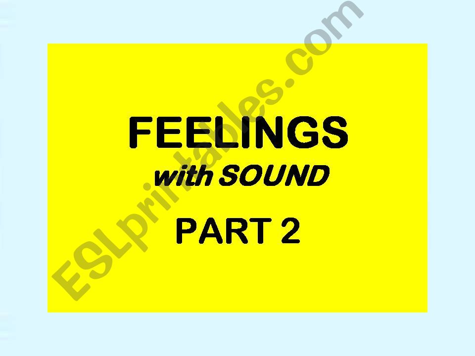 FEELINGS - with SOUND - Part 2 of 2