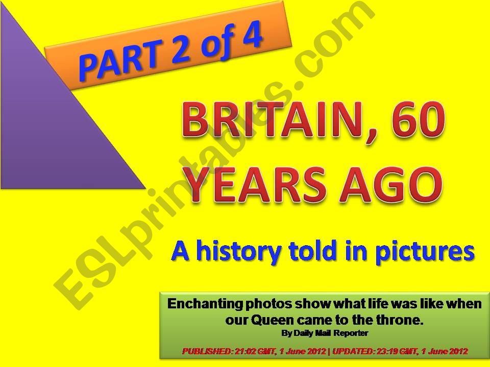 GREAT BRITAIN , 60 YEARS AGO - A history told through pictures - PPT divided in 4 parts (Part 2 of 4) with 20 exercises + 40 slides + 2 projects