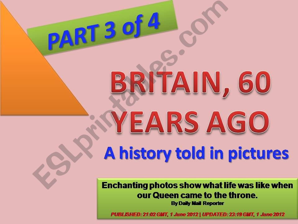 GREAT BRITAIN , 60 YEARS AGO - A history told through pictures - PPT divided in 4 parts (Part 3 of 4) with 20 exercises + 40 slides + 2 projects