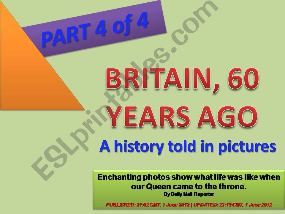 GREAT BRITAIN , 60 YEARS AGO - A history told through pictures - PPT divided in 4 parts (Part 4 of 4) with 20 exercises + 40 slides + 2 projects